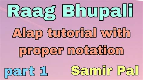 Raag Bhupali • Alap Tutorial With Proper Notation • Part 1 • Samir Pal