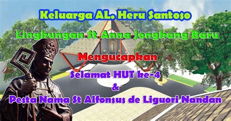 Selamat HUT Ke 4 Paroki St Alfonsus Nandan Kel AL Heru Santoso