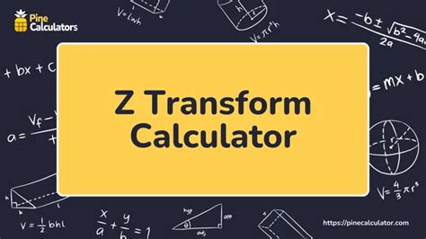 The Best Z Transform Calculator With Steps Pinecalculator