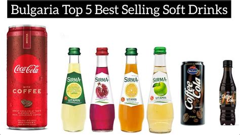 Bulgaria Top Best Selling Soft Drinks Youtube