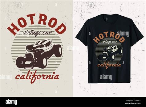 California Hotrod Car T Shirt Design Vintage Hotrod Car Vector T Shirt Graphic American Hot