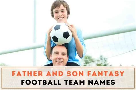 25 Father And Son Fantasy Football Team Names Fearless Names