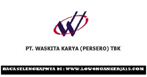 Lowongan Kerja Pt Waskita Karya Persero Tbk Posisi Management Trainee