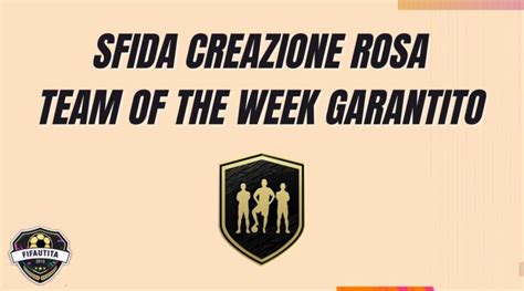 Fifa Sfida Creazione Rosa Team Of The Week Attuale Garantito