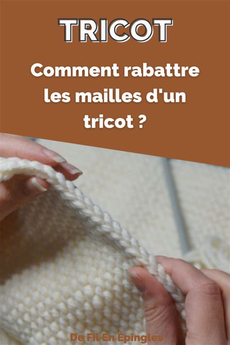 Comment Rabattre les Mailles d un tricot Méthode de base