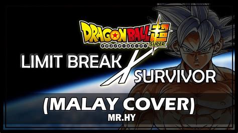 Malay Cover Limit Break X Survivor Dragon Ball Super OP 2 YouTube