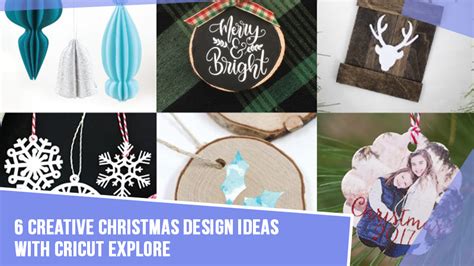 6 Creative Christmas Design Ideas With Cricut Explore