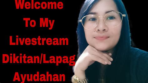 Welcome To My Livestream Dikitan Lapagan Ayudahan Kwentuhan Youtube