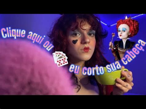 Asmr Rainha De Copas Te Obriga A Se Maquiar Roleplay Alice No Pa S