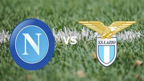 Dove Vedere Napoli Lazio Streaming E Tv Quarti Di Finale Coppa Italia