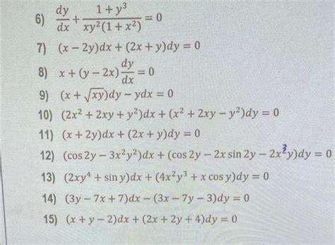 Solved 6 Dxdy Xy2 1 X2 1 Y3 0 7 X−2y Dx 2x Y Dy 0 8