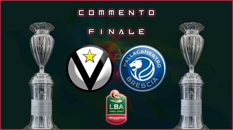 Lba Final Eight Finale Commento Virtus Bologna Brescia Youtube