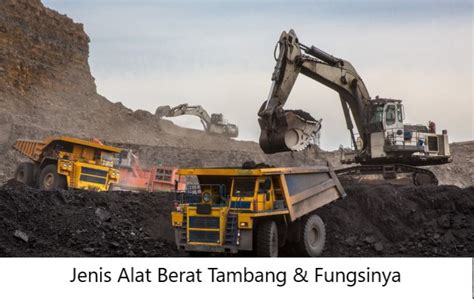 Jenis Alat Berat Tambang Fungsinya Mesin