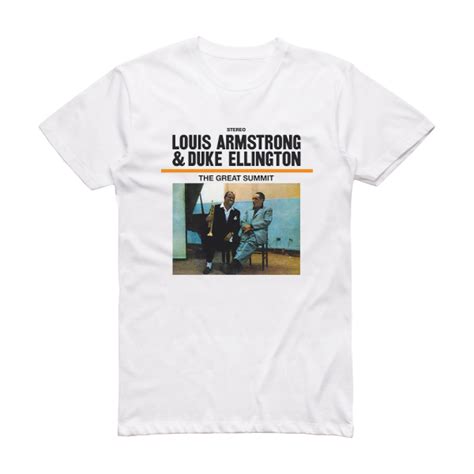 Louis Armstrong The Great Summit The Master Takes Album Cover T Shirt