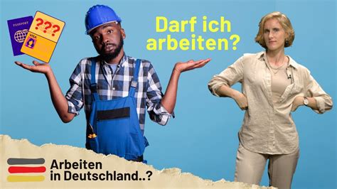 Arbeitserlaubnis einfach erklärt Darf ich arbeiten in Deutschland