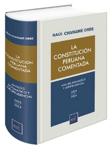 LA CONSTITUCIÓN PERUANA COMENTADA ANÁLISIS DOGMÁTICO Y JURISPRUDENCIAL