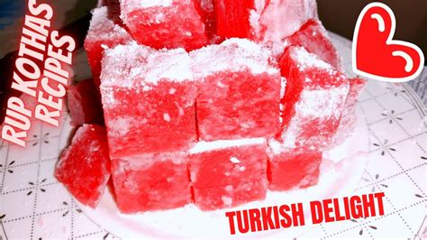 Delicious Turkish Delight Recipe Lokum Recipe