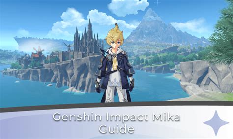 Genshin Impact Mika Guide Genshin Chronicle