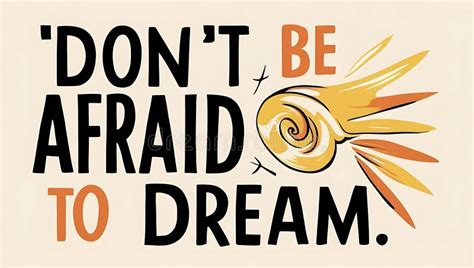 Don't Be Afraid To Dream Tradução - Dont Be Afraid To Dream Inspirational Artwork Stock Illustration ...
