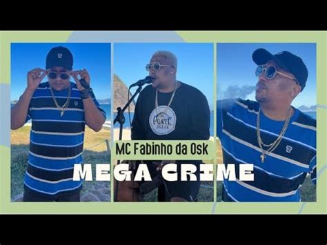 Mega Crime Mc Fabinho Da Osk A Lenda Youtube