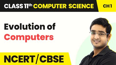 Class 11 Ncert Computer Science Chapter 1 Evolution Of Computers Computer System Youtube