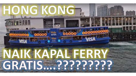 Pertama Kali Naik Kapal Ferry Dari Tsim Sha Tsui Ke Wan Chai Hong