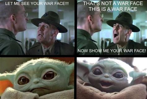 Show Me Your War Face Rmemes