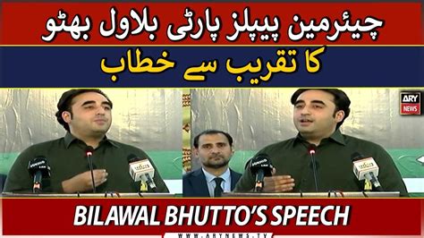 🔴live Chairman Ppp Bilawal Bhutto Addresses Ceremony Ary News Live