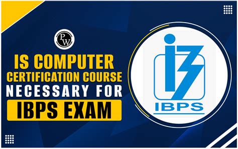 Is Computer Certification Course Necessary For Ibps Exam