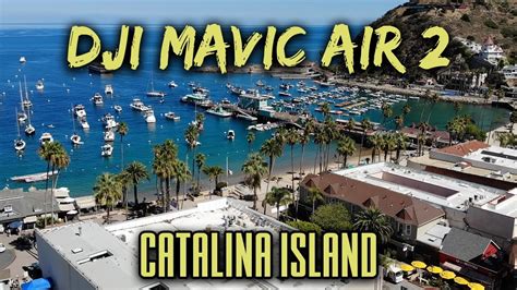 CATALINA ISLAND DRONE FOOTAGE DJI Mavic Air 2 YouTube