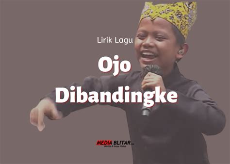 Lirik Lagu Ojo Dibandingke Dan Arti Terjemahan Bahasa Indonesia