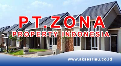 Lowongan Pt Zona Property Indonesia Pekanbaru Mei Lowongan