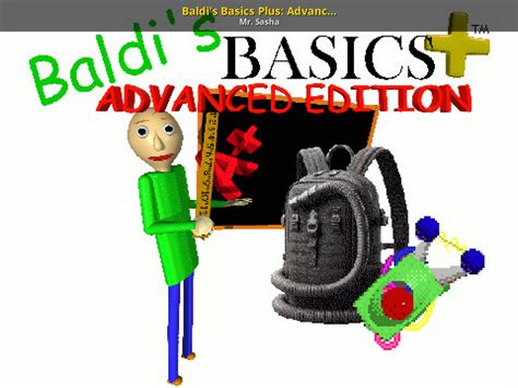 Baldis Basics Plus Advanced Edition Baldis Basics Mods