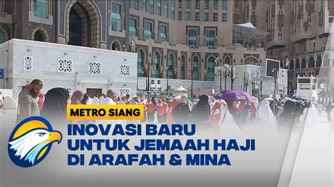 Inovasi Layanan Baru Di Arafah Mina Jemaah Haji Indonesia Makin