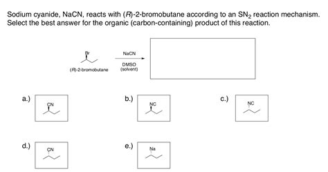 Solved Sodium Cyanide Nacn Reacts With R Bromobutane Chegg