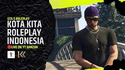 Live Keliling Kota Gta Roleplay Kotakitarp Gta Rp