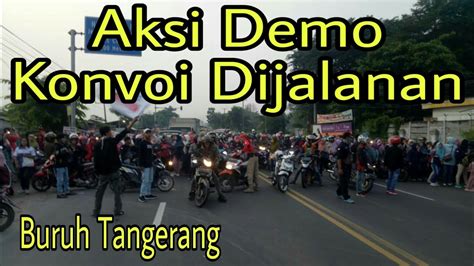 Konvoi Demo Buruh Lumpuhkan Jalanan Tangerang Banten Youtube