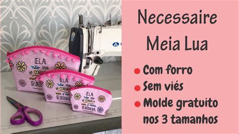 N Cessaire Meia Lua Moldes Gratuitos Em Tamanhos Youtube