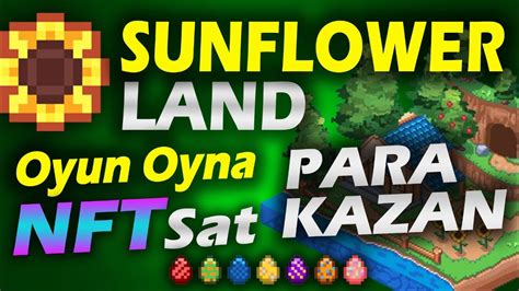 Sunflower Land Ile Oyun Oyna Para Kazan Nft Ret Ve Nft Satarak Para