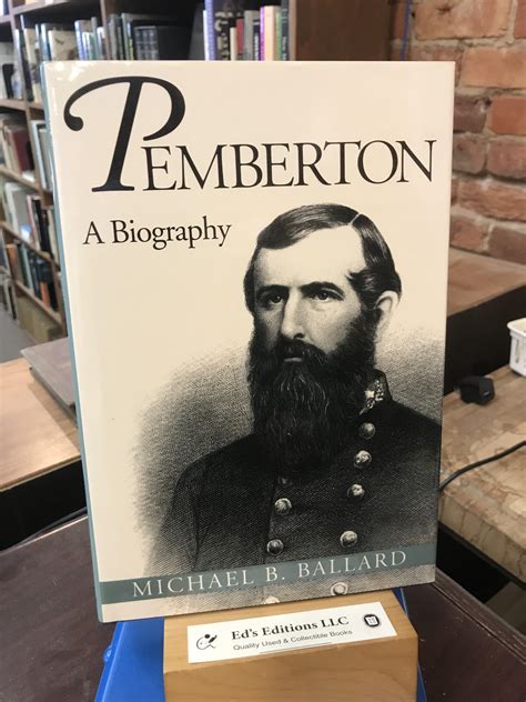 Pemberton A Biography By Ballard Michael B Very Good Hardcover