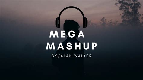 Alan Walker Mega Mashup Best Of Alan Walker New Mashup New Song