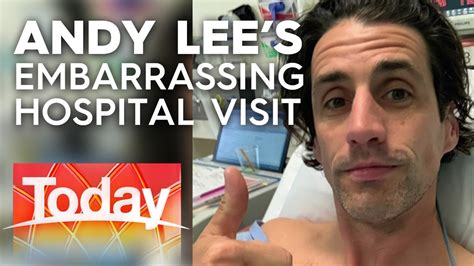 Andy Lee Dishes On His Embarrassing Arse Stuff Hospital Visit Today