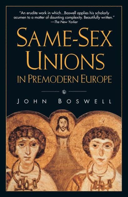 Same Sex Unions In Premodern Europe By John Boswell Paperback Barnes Noble