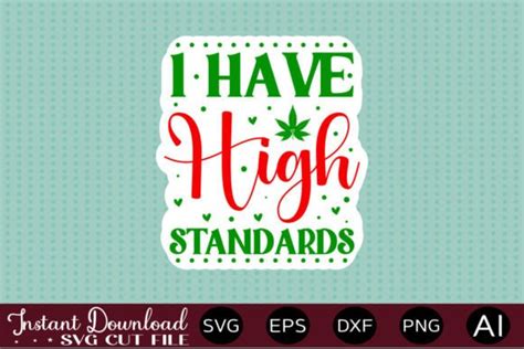 I Have High Standards Graphic By Gatewaydesign Creative Fabrica