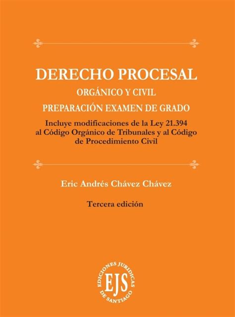 DERECHO PROCESAL ORGÁNICO CIVIL PREPARACIÓN EXAMEN DE GRADO 3RA