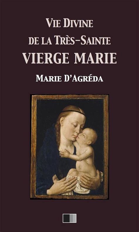 Vie Divine De La Tr S Sainte Vierge Marie Ebook Marie D Agreda