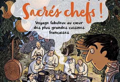 Sacrés Chefs la bande dessinée qui vous transporte au coeur des