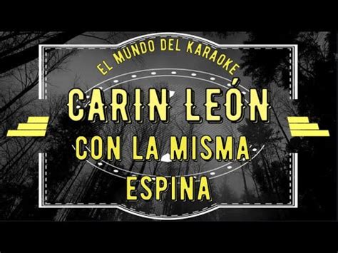 Carin Leon Con La Misma Espina Karaoke Youtube