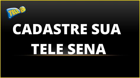 Como CADASTRAR Minha Tele Sena Cadastre E Concorra A