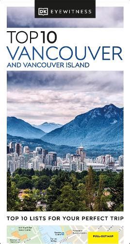 DK Top 10 Vancouver and Vancouver Island by DK Travel | Waterstones